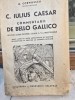 C. Iulius Caesar comentarii de Bello Gallico. Pentru clasa a V-a secundara - G. Cornilescu