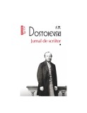 Jurnal de scriitor. Volumul I (ediție de buzunar) - F.M. Dostoievski