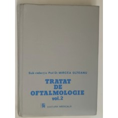 TRATAT DE OFTALMOLOGIE , VOL. 2 de MIRCEA OLTEANU ,1989