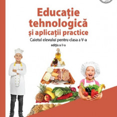 Educatie tehnologica si aplicatii practice - Clasa 5 - Caiet