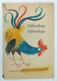 HAHNCHEN SCHREIHALS , POVESTE UCRAINEANA PENTRU COPII , TEXT IN LIMBA GERMANA , illustriert von ERICH GURTZIG , 1962