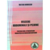 Viscere abdominale si pelvine. Pentru uzul studentilor Facultatii de medicina dentara - Victor Nimigean