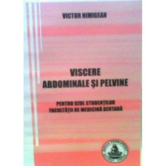 Viscere abdominale si pelvine. Pentru uzul studentilor Facultatii de medicina dentara - Victor Nimigean