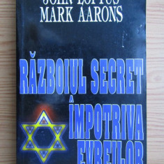 Razboiul secret impotriva evreilor - Mark Aarons, John Loftus