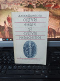 Anton Dumitriu, Culturi eleate și culturi heraclitice, București 1987, 212