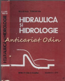 Hidraulica Si Hidrologie - Elena Trofin - Tiraj: 2630 Exemplare