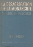 La desagregation de la Monarchie Austro-Hongroise 1900-1918, 1965, Alta editura