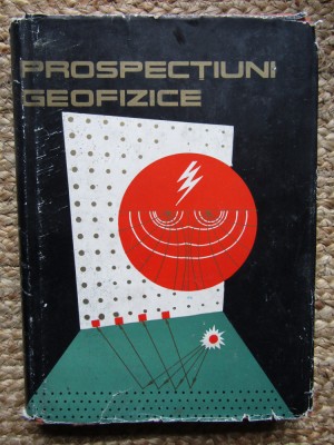 Prospectiuni geofizice - vol. II : Metodele campurilor artificiale - L.Constantinescu foto