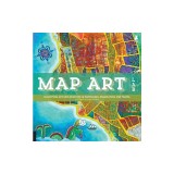 Map Art Lab: 52 Exciting Art Explorations in Mapmaking, Imagination, and Travel