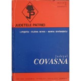 JUDETUL COVASNA-I. PISOTA, E. MIHAI, M. IOVANESCU-245940