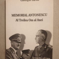 Gheorghe Barbul - Memorial Antonescu. Al treilea om al Axei