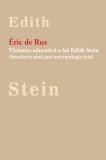 Viziunea educativa a lui Edith Stein. Abordarea unui gest antropologic total | Eric de Rus, Spandugino