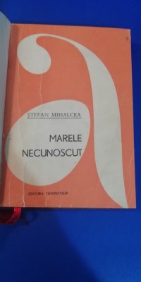 myh 532- STEFAN MIHALCEA - MARELE NECUNOSCUT - ED 1969 foto
