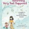 Something Very Sad Happened: A Toddler&#039;s Guide to Understanding Death