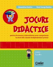 JOCURI DIDACTICE pentru formarea si dezvoltarea unor competente la elevii din clasele invatamantului primar (clasele I-a si a II-a)
