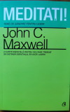 Meditati! Teme de gandire pentru lideri/John C. Maxwell