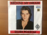 Silver pozzoli around my dream 1985 single disc 7&quot; vinyl muzica italo disco VG+, VINIL, Pop, Teldec