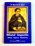 Sfantul Augustin. Omul. Opera. Doctrina P. Bernard Stef
