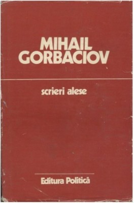 Scrieri alese - MIhail Gorbaciov foto