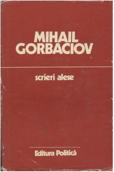 Scrieri alese - MIhail Gorbaciov