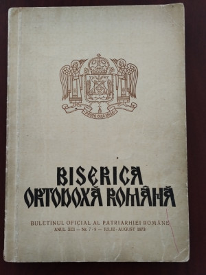 Buletinul oficial al Patriarhiei Rom&amp;acirc;ne - iulie 1973 - Biserica Ortodoxă Rom&amp;acirc;nă foto