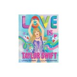 Love Is Taylor Swift