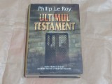 PHILIP LE ROY - ULTIMUL TESTAMENT cartonata