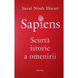 Carte Yuval Noah Harari - Sapiens, Scurta Istorie A Omenirii