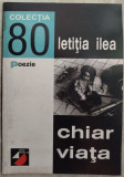 LETITIA ILEA - CHIAR VIATA (VERSURI, 1999) [dedicatie / autograf pt. EMIL MANU]