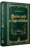 Cumpara ieftin Marea carte a superstitiilor - Dan-Silviu Boerescu