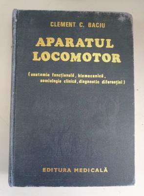 Clement C.Baciu - Aparatul locomotor foto