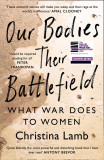 Our Bodies, Their Battlefield | Christina Lamb, Harpercollins Publishers