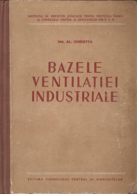 Al. Christea - Bazele ventilației industriale foto