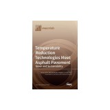 Temperature Reduction Technologies Meet Asphalt Pavement: Green and Sustainability