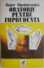 Oratoriu pentru imprudenta - Bujor Nedelcovici - Roman - Carte beletristica