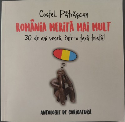 ALBUM COSTEL PATRASCAN: ROMANIA MERITA MAI MULT/30 ANI VESELI INTR-O TARA TRISTA foto