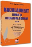 Limba și literatura rom&acirc;nă pentru bacalaureat 2026 - Paperback brosat - Badea