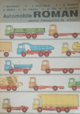 V.Mateevici - Automobile Rom&amp;acirc;n pentru transportul de marfa, 1982 foto