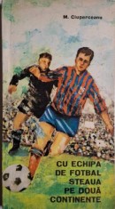 Cu echipa de fotbal Steaua pe doua continente &ndash; M. Ciuperceanu