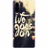 Husa silicon pentru Huawei P30, Life Goes On