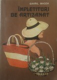 Impletituri de artizanat Gavril Magda