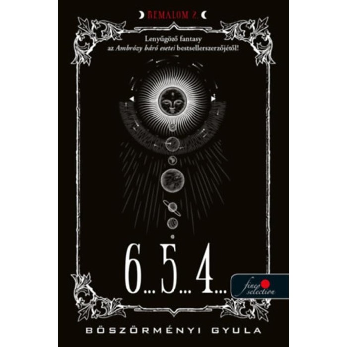 6... 5... 4... - R&eacute;m&aacute;lom 2. - (K&uuml;l&ouml;nleges kiad&aacute;s) - B&ouml;sz&ouml;rm&eacute;nyi Gyula