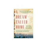 A Dream Called Home: A Memoir