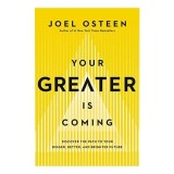 Your Greater Is Coming