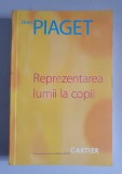 Jean Piaget - Reprezentarea lumii la copil