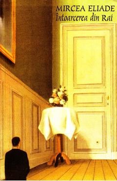 Intoarcerea din Rai - Mircea Eliade foto
