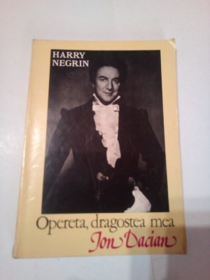OPERETA , DRAGOSTEA MEA . ION DACIAN ~ HARRY NEGRIN foto