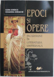 Epoci si opere. Incursiune in literatura universala &ndash; Elena Ionescu, Ruxandra Iordache