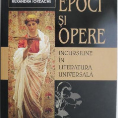 Epoci si opere. Incursiune in literatura universala – Elena Ionescu, Ruxandra Iordache
