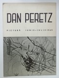 DAN PERETZ , PICTURA , CATALOG DE EXPOZITIE , 1969